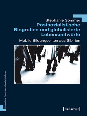 cover image of Postsozialistische Biografien und globalisierte Lebensentwürfe